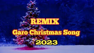 Balsrisri balenga  Remix Garo Christmas amp Happy New Year Song🎵 [upl. by Ekim]