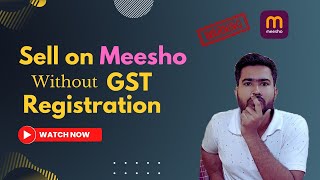 Sell on Meesho without GST Registration  How to Create Meesho Seller Account without GST number [upl. by Elinnet41]