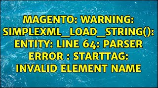 Warning simplexmlloadstring Entity line 64 parser error  StartTag invalid element name [upl. by Leid102]