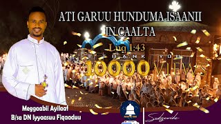 Ati garuu humduma isaanii in caaltaM Ayilaaf Bsa Dn Iyyaasuu Fiqaaduutiin lallaba kutaa 2ffaa [upl. by Eannej]