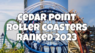 Cedar Point Roller Coasters Ranked 2023 [upl. by Mulvihill]