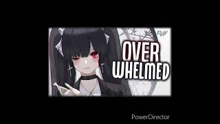 Nightcore Overwhelmed [upl. by Parfitt741]