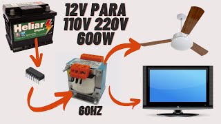 Como Fazer um Inversor 12v para 110v Caseiro com transformador núcleo de Ferro [upl. by Erual753]