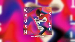 KRUSH TO KILL  Slowed [upl. by Attennyl]