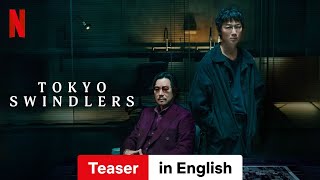 Tokyo Swindlers Season 1 Teaser  Trailer in English  Netflix [upl. by Kamerman]