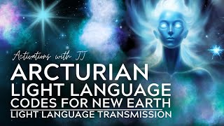 Arcturian Light Language Codes for New Earth Upgrades LISTEN WITH HEADPHONES [upl. by Acillegna]