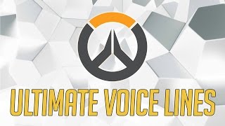 Overwatch All Ultimate Voice Lines [upl. by Eylhsa304]