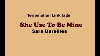 She Used To Be Mine  Sara Bareilles Lirik dan Terjemahan [upl. by Mariano]