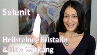 Heilsteine Kristalle amp ihre Wirkung  Selenit [upl. by Yorke]