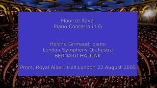 Maurice Ravel  Piano Concerto Hélène Grimaud and Bernard Haitink with the LSO at the Proms in 2005 [upl. by Lechner]