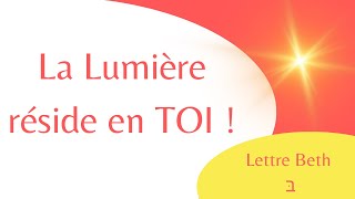 🌟 La Lumière réside en TOI  Lettre BETH בּ [upl. by Renba327]