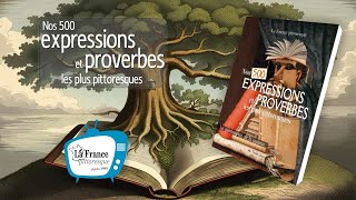 Nos 500 expressions et proverbes les plus pittoresques [upl. by Nahn298]