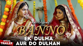 Ek Dulha Aur Do Dulhan  Banno  Official Trailer  Watch full episode only on Ratri App [upl. by Bartholomew816]