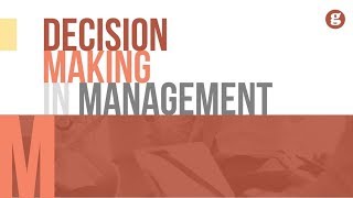 Decision Making in Management [upl. by Nosle]