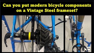 Can I put modern components on a Vintage Steel frameset Ill show you how [upl. by Edge]