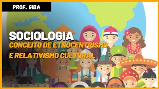 RELATIVISMO CULTURAL O que é Características e Exemplos  Resumo de Sociologia para o Enem [upl. by Nitniuq542]