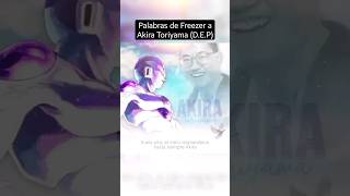 Palabras de Freezer Gerardo Reyero a Akira Toriyama akiratoriyama dragonball dragonballz goku [upl. by Anaed254]