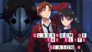 Classroom Of The Elite Season 4 Trailer  Release Date  Plot  Everything You Need To Know [upl. by Dnomar852]