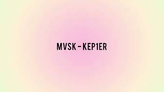 MVSK  Kep1er Male VersionLower Key [upl. by Aicat]