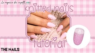 TUTORIAL SEMIPERMANENTE UNGHIE MAGLIONE 3D KNITTED NAILS [upl. by Nehgam]