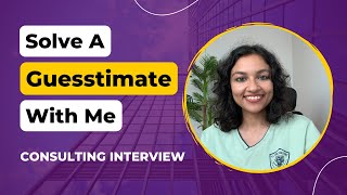 How To Solve Guesstimates  Consulting Interview Preparation  Guesstimate Questions  Insider Gyaan [upl. by Fernand915]