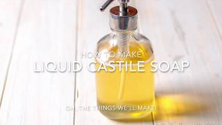 How to Make a Multipurpose liquid soap Dr Bronners Liquid Castile Soap Copycat Recipe [upl. by Saylor]