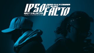 IPSO FACTO  JESA AKA DESER FT BUO Official Video [upl. by Fennessy]