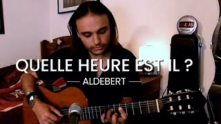 Quelle heure estil   Aldebert Cover [upl. by Nay]