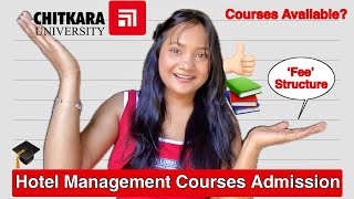 Chitkara University Hotel Management Course Review  Fees Structure Eligibility Criteria [upl. by Ark813]