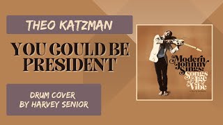 You Could Be President  Theo Katzman  Drum Cover [upl. by Barrus]