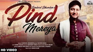 Pind Mereya Full Song Sardool Sikander  Sachin Ahuja  Harjinder Mal [upl. by Dulcie]