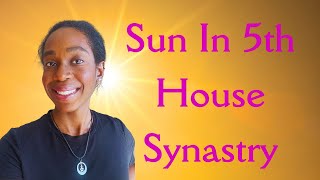 Synastry  When Their Sun Is In Your 5th House ❤️‍🔥 [upl. by Yrffej519]