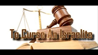 To Curse an Israelite [upl. by Spiegel]