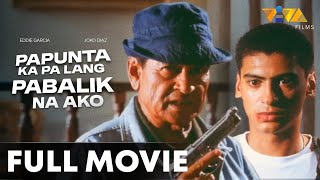 Papunta Ka Pa Lang Pabalik Na Ako FULL MOVIE HD  Eddie Garcia Joko Diaz [upl. by Hanfurd]