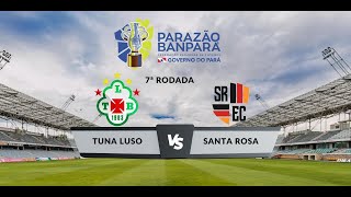 Tuna Luso x Santa Rosa  Parazão Banpará 2024 [upl. by Lorsung961]