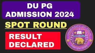 DU PG Spot Round Admission Result Declared 2024  DU PG Admission 2024  College Updates [upl. by Vivia862]