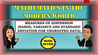 MEASURES OF DISPERSION  MATHEMATICS IN THE MODERN WORLD [upl. by Nelleyram48]