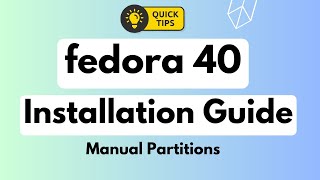 How to Install Fedora 40 Workstation with Manual Linux Partitions  Fedora 40 Manual Installation [upl. by Halford]