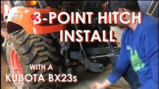 3Point Hitch Install on a Kubota BX23s SubCompact Tractor [upl. by Edison720]