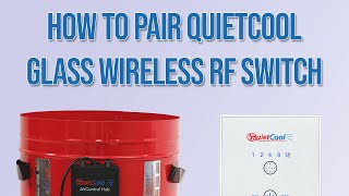 How to Pair the QuietCool Glass Wireless RF Switch [upl. by Notle]