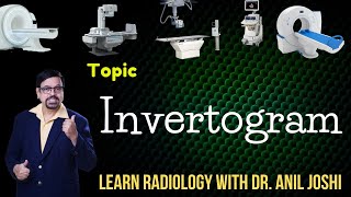 TOPIC  INVERTOGRAM TECHNIQUE amp INTERPRETATION  Learn Radiology with Dr Anil Joshi Series [upl. by Feldt389]