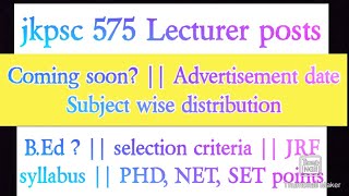 JKPSC 2 Lecturer 575 posts Qualification Bed  Subject wise posts PHD NET M phil points [upl. by Tomas434]