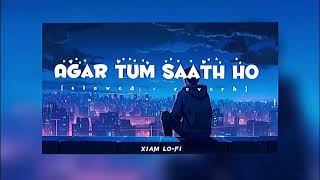 Agar Tum Saath Ho  Slowed  Reverb   Arijit singh  AlkaYagnik  Tamasha [upl. by Raffaello]