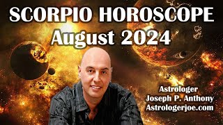 Scorpio Horoscope August 2024 Astrologer Joseph P Anthony [upl. by Elnar]