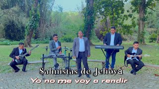 Yo no me voy a RendirSalmistas de Jehová Video Oficial [upl. by Audrie599]