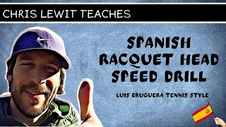 Spanish racquet head speed drill Luis Bruguera Tennis Style [upl. by Ailic753]