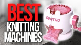 🧰 7 Best Knitting Machines To Buy Today [upl. by Leamhsi197]