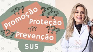 Diferença entre Promoção  Prevenção e Proteção I Saúde I Atenção Básica I SUS [upl. by Eyahsal]