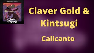 Lyrics Claver Gold amp Kintsugi  Calicanto [upl. by Ashia]