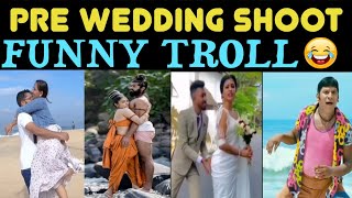 PRE WEDDING SHOOT அலப்பறைகள்  FUNNY TROLL VIDEO [upl. by Kadner]